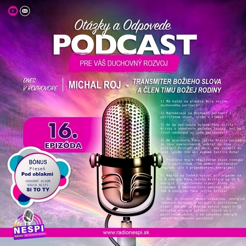 16.PODCAST – OTÁZKY A ODPOVĚDI S TRANSMITEREM BOŽÍHO SLOVA
